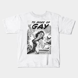 To wake up gay Kids T-Shirt